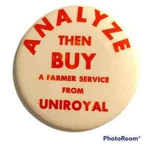 Uniroyal Pinback Button Farm Tire Program Analyze Then Buy Vintage Advertising